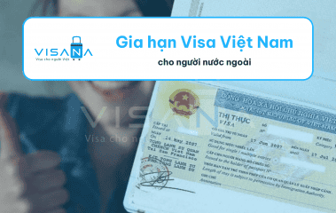 Gia hạn visa cho người nước ngoài tại Việt Nam