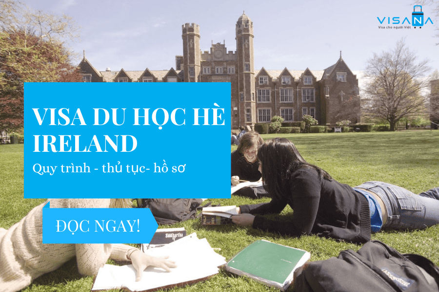 Hướng dẫn xin visa du học Ireland chi tiết – Cập nhật mới nhất