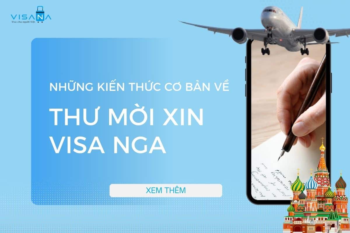 Những kiến thức cơ bản về thư mời xin visa Nga mà bạn cần biết
